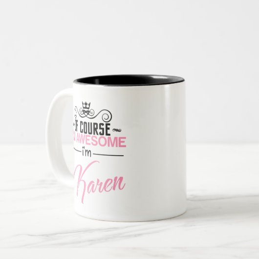 Natürlich bin ich Phantastisch, Karen zu sein Zweifarbige Tasse (Vorderseite Links)