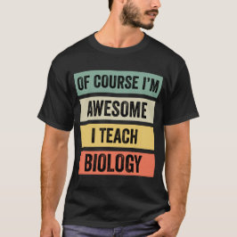 Natürlich bin ich Phantastisch, lehre ich Biologie T-Shirt