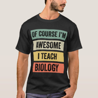 Natürlich bin ich Phantastisch, lehre ich Biologie T-Shirt