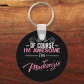 Natürlich bin ich Phantastisch, Mackenzie zu sein Schlüsselanhänger (Vorderseite)