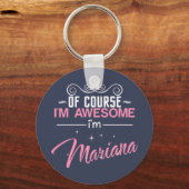 Natürlich bin ich Phantastisch, Mariana zu sein Schlüsselanhänger (Vorderseite)