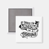 Natürlich bin ich Phantastisch, Zookeeper zu sein Magnet (Vorderseite/Rückseite)