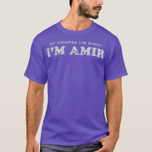 Natürlich bin ich rechts im Amir Vorname Sarcastic T-Shirt