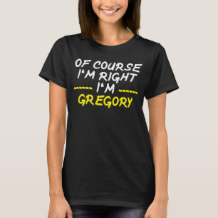 Natürlich bin ich richtig im Gregory T-Shirt