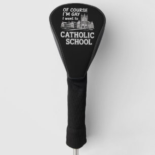 Natürlich bin ich schwul, ich ging auf eine kathol golf headcover