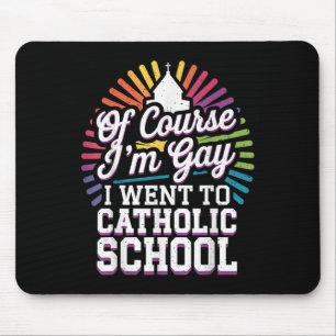 Natürlich bin ich schwul und ging zur katholischen mousepad