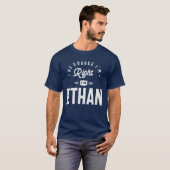 Natürlich habe ich recht, ich bin Ethan-Name Ethan T-Shirt (Vorne ganz)