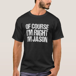 NATÜRLICH HABE ICH RECHT ICH BIN JASON Shirt Lusti