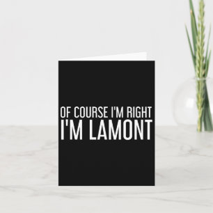 Natürlich habe ich recht, ich bin Lamont Funny Per Karte