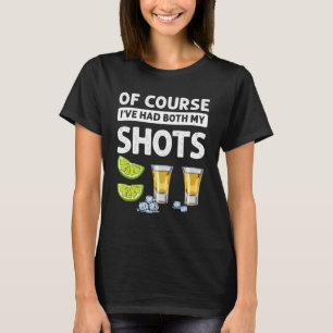 Natürlich hatte ich beide meine Shots Tequila Retr T-Shirt