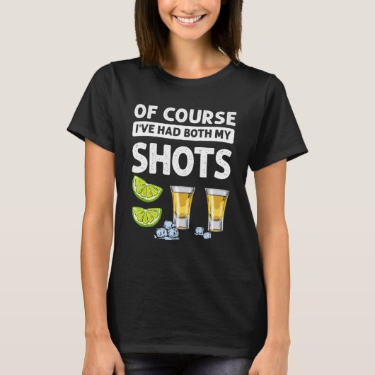 Natürlich hatte ich beide meine Shots Tequila Retr T-Shirt (Vorderseite)