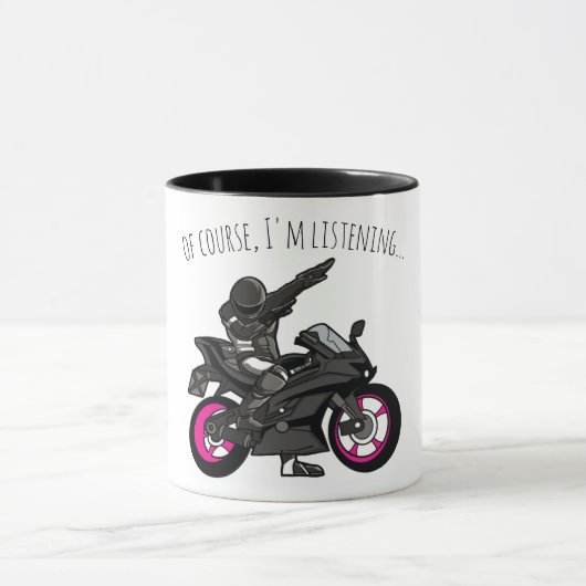 Natürlich höre ich... Funny Motorrad Tasse (Zentrum)