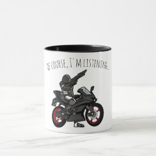 Natürlich höre ich... Funny Motorrad Tasse