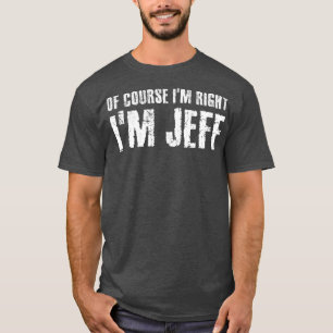 NATÜRLICH IM RICHTIGEN IM JEFF Funny Gift Idea T-Shirt
