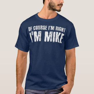 NATÜRLICH IM RICHTIGEN IM MIKE Funny Gift Idee T-Shirt
