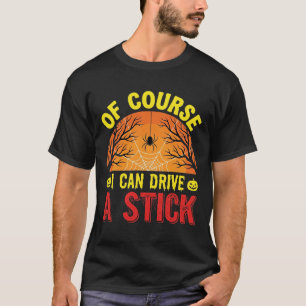 Natürlich kann ich ein Schaltgetriebe fahren Hallo T-Shirt