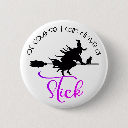 Natürlich kann ich eine Hexe fahren | Halloween Button (Vorderseite)