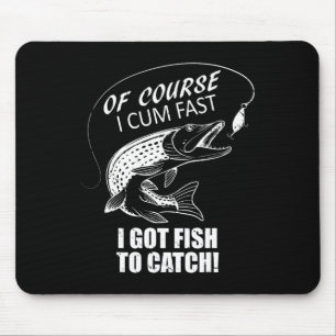 Natürlich komme ich schnell, ich habe Fische zu fa Mousepad