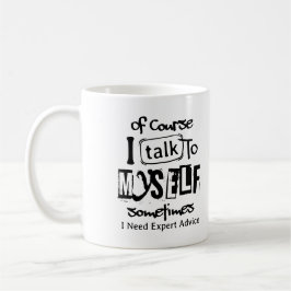 Natürlich rede ich manchmal mit mir selbst, ich br kaffeetasse