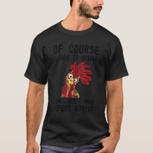 Natürlich rede ich mit mir selbst, ich brauche Exp T-Shirt