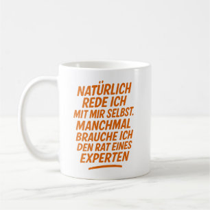 Natürlich rede ich mit mir selbst Rat von Experten Kaffeetasse