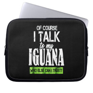 Natürlich reden Sie mit meiner Iguana Laptopschutzhülle