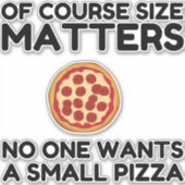 Natürlich spielt die Größe eine Rolle, aber nieman Aufkleber (Vorderseite)