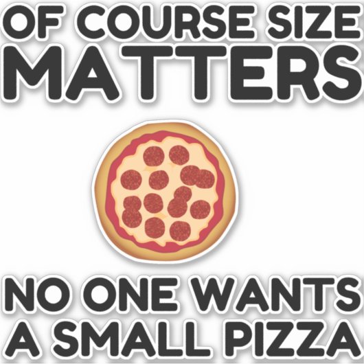 Natürlich spielt die Größe eine Rolle, aber nieman Aufkleber (Vorderseite)