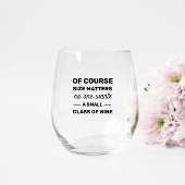 Natürlich spielt die Größe keine Rolle Will. Weinglas Ohne Stiel