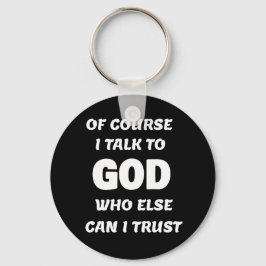 Natürlich spreche ich mit Gott Schlüsselanhänger
