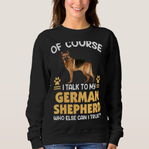 Natürlich spreche ich mit meinem deutschen Schäfer Sweatshirt