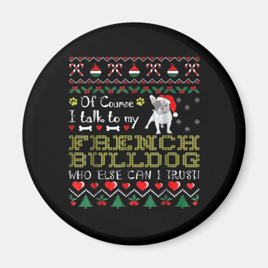 Natürlich spreche ich mit meinem französischen Bul Magnet (Vorne)