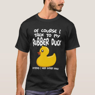 Natürlich spreche ich mit meinem Gummi Duck Funny T-Shirt