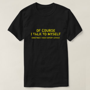 NATÜRLICH SPRECHE ICH MIT MIR SELBST, ICH BRAUCHE T-Shirt