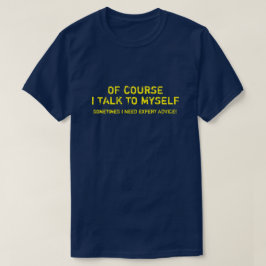 NATÜRLICH SPRECHE ICH MIT MIR SELBST, ICH BRAUCHE T-Shirt
