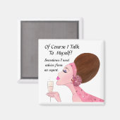 "Natürlich spreche ich mit mir selbst..." Magnet (Vorderseite/Rückseite)