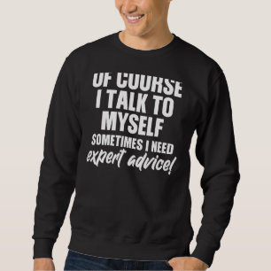 Natürlich spreche ich mit mir selbst manchmal brau sweatshirt