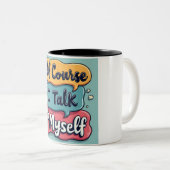 Natürlich spreche ich mit mir selbst Redewendungen Zweifarbige Tasse (VorderseiteRechts)