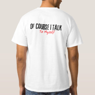 Natürlich spreche ich mit mir selbst T-Shirt