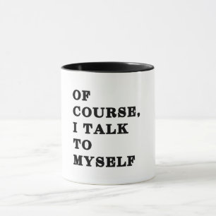 Natürlich spreche ich mit mir selbst tasse