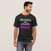 Natürlich Sweet Funny Diabetic Typ 1 Diabetes T1D T-Shirt (Vorne ganz)