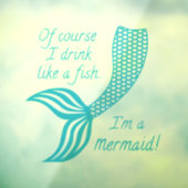 Natürlich trinke ich wie ein Fisch, ich bin eine M Fensteraufkleber (Blatt 3)