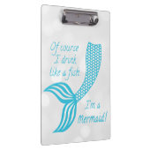 Natürlich trinke ich wie ein Fisch, ich bin eine M Klemmbrett (Rechts)