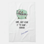 Natürlich, Verlass es einfach "zu trinken"... Fore Geschirrtuch (Vertikal)