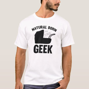 Natürliche Geborene Geek T-Shirt