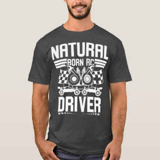 Natürliche Geborene RC Driver Racer Remote Control T-Shirt