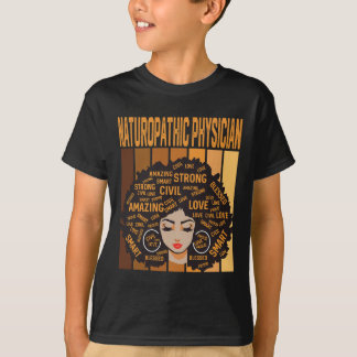 Naturopathic Physician Powerful Black History Mont T-Shirt