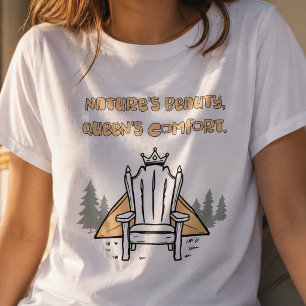 Naturschönheitsköniginnen-Komfort Luxus-Glamping T-Shirt