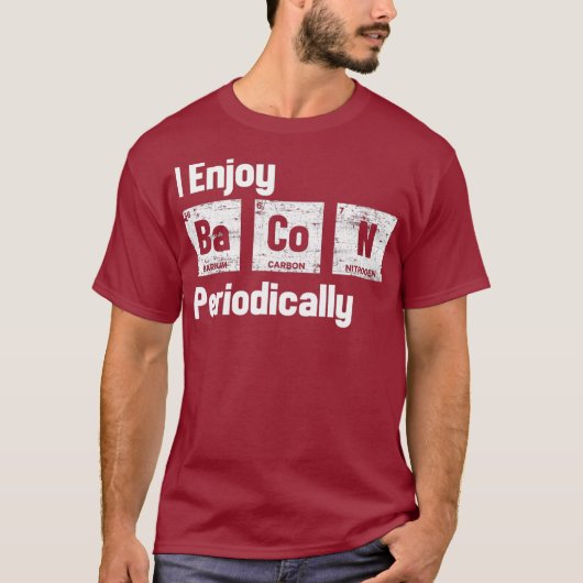Naturwissenschaften und Bacon Periodic Table Bacon T-Shirt (Vorderseite)