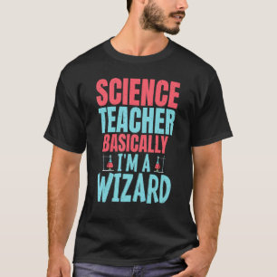 Naturwissenschaftslehrer Bin im Grunde ein Zaubere T-Shirt